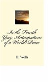 In the Fourth Year: Anticipations of a World Peace (eBook, ePUB)