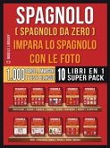 Spagnolo ( Spagnolo da zero ) Impara lo spagnolo con le foto (Super Pack 10 libri in 1) (eBook, ePUB)