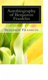 Autobiography of Benjamin Franklin (eBook, ePUB)