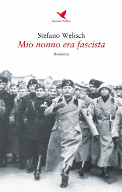 Mio nonno era fascista (eBook, ePUB) - Welish, Stefano