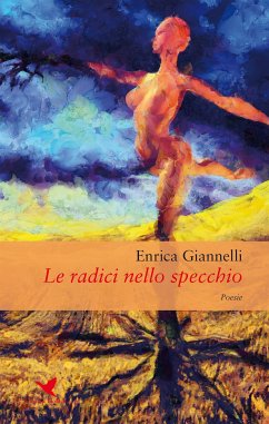 Le radici nello specchio (eBook, ePUB) - Giannelli, Enrica