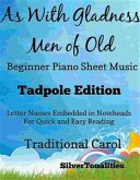 As With Gladness Men of Old Traditional Christmas Carol Beginner Piano Sheet Music Tadpole Edition (fixed-layout eBook, ePUB) As With Gladness Men of Old Traditional Christmas Carol Beginner Piano Sheet Music Tadpole Edition (fixed-layout eBook, ePUB)
