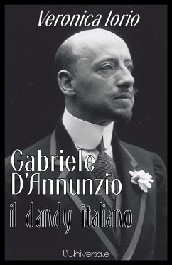 Cover Gabriele D'Annunzio il dandy italiano Veronica Iorio (eBook, ePUB)