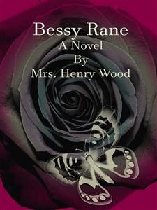Bessy Rane (eBook, ePUB) - Henry Wood, Mrs.