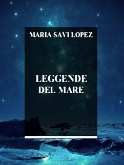 Leggende del mare (eBook, ePUB) - Savi Lopez, Maria