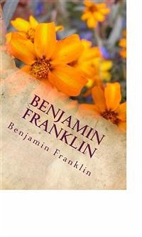 Benjamin Franklin (eBook, ePUB) - Franklin, Benjamin