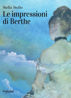 Le impressioni di Berthe (eBook, ePUB) - Stollo, Stella