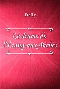 Le drame de l'Étang-aux-Biches (eBook, ePUB) - Delly