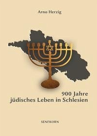 900 Jahre jüdisches Leben in Schlesien - Herzig, Arno