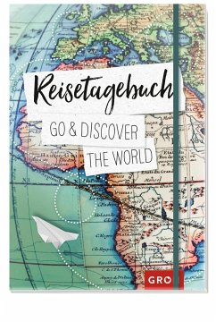 Reisetagebuch Go & discover the world - Groh Verlag