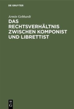 Das Rechtsverhältnis zwischen Komponist und Librettist - Gebhardt, Armin