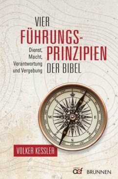 Vier Führungsprinzipien der Bibel - Kessler, Volker