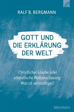 Gott und die Erklärung der Welt - Bergmann, Ralf B.