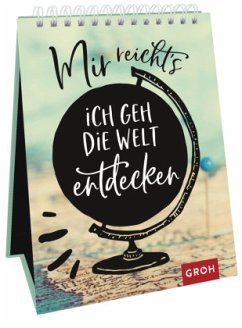 Mir reicht's - ich geh die Welt entdecken! - Groh Verlag