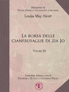 La borsa delle cianfrusaglie di Zia Jo (Vol. III) (eBook, ePUB) - May Alcott, Louisa