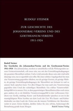 Zur Geschichte des Johannesbau-Vereins und des Goetheanum-Vereins 1911-1924 - Steiner, Rudolf;Rudolf Steiner Nachlassverwaltung