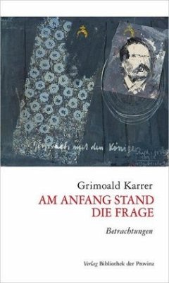 Am Anfang stand die Frage - Karrer, Grimoald