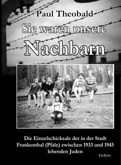 Sie waren unsere Nachbarn - Die Einzelschicksale der in der Stadt Frankenthal (Pfalz) zwischen 1933 und 1945 lebenden Juden - Theobald, Paul