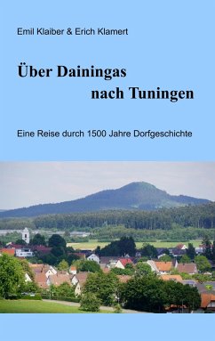 Über Dainingas nach Tuningen - Klaiber, Emil;Klamert, Erich