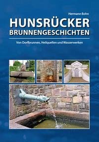 Hunsrücker Brunnengeschichten - Bohn, Hermann