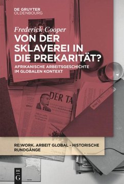 Von der Sklaverei in die Prekarität? - Cooper, Frederick