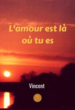 L'amour est là où tu es (eBook, ePUB) - Forget, Vincent