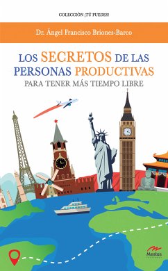 Los secretos de las personas productivas para tener más tiempo libre (eBook, ePUB) - Briones-Barco, Ángel Francisco
