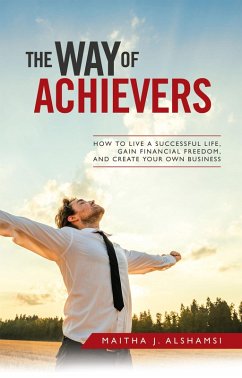 The Way of Achievers (eBook, ePUB) - Alshamsi, Maitha J.