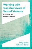 Working with Trans Survivors of Sexual Violence (eBook, ePUB)