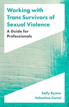 Working with Trans Survivors of Sexual Violence (eBook, ePUB) - Rymer, Sally; Cartei, Valentina