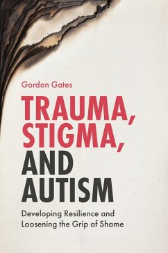 Trauma, Stigma, and Autism (eBook, ePUB) - Gates, Gordon