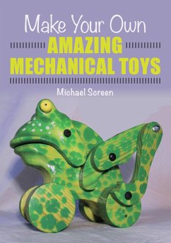 Make Your Own Amazing Mechanical Toys (eBook, ePUB) - Screen, Michael