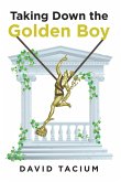 Taking Down the Golden Boy (eBook, ePUB) Taking Down the Golden Boy (eBook, ePUB)