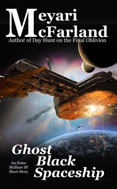 Ghost Black Spaceship (Esme Mullane Adventures, #6) (eBook, ePUB) - McFarland, Meyari