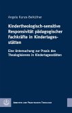 Kindertheologisch-sensitive Responsivität pädagogischer Fachkräfte in Kindertagesstätten (eBook, PDF)