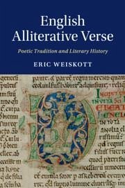 English Alliterative Verse - Weiskott, Eric (Boston College, Massachusetts)