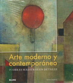 Arte moderno y contemporáneo : 75 obras maestras en detalle - Hodge, Susie