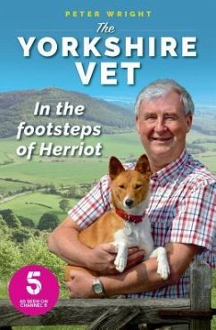 The Yorkshire Vet - Wright, Peter