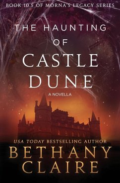 The Haunting of Castle Dune - A Novella - Claire, Bethany