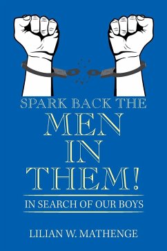 Spark Back the Men in Them! - Mathenge, Lilian W.