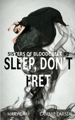 Sleep, Don't Fret - Gray, Mary; Larsen, Cammie