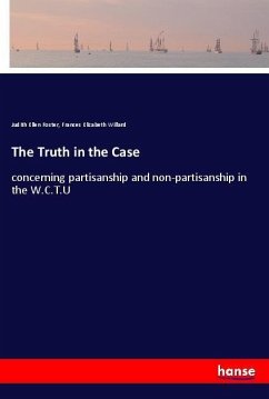 The Truth in the Case - Foster, Judith Ellen; Willard, Frances Elizabeth
