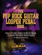 The Pop Rock Guitar Looper Pedal Book - Bild 1