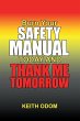 Burn Your Safety Manual Today and Thank... - Bild 1