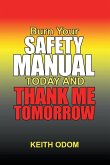 Burn Your Safety Manual Today and Thank Me Tomorrow