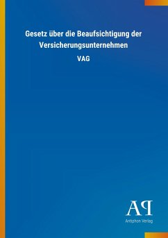 Gesetz über die Beaufsichtigung der Versicherungsunternehmen - Antiphon Verlag