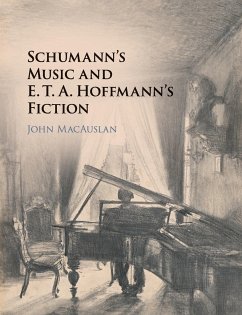 Schumann's Music and E. T. A. Hoffmann's Fiction - Macauslan, John