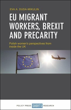 Eu Migrant Workers, Brexit and Precarity - Duda-Mikulin, Eva A.