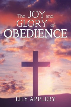 The Joy and Glory of Obedience - Appleby, Lily