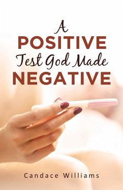 A Positive Test God Made Negative - Williams, Candace